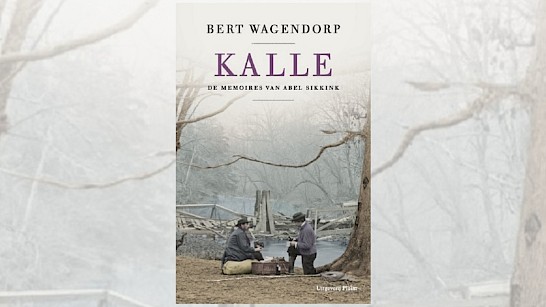 Kalle, het nieuwe boek van Bert Wagendorp